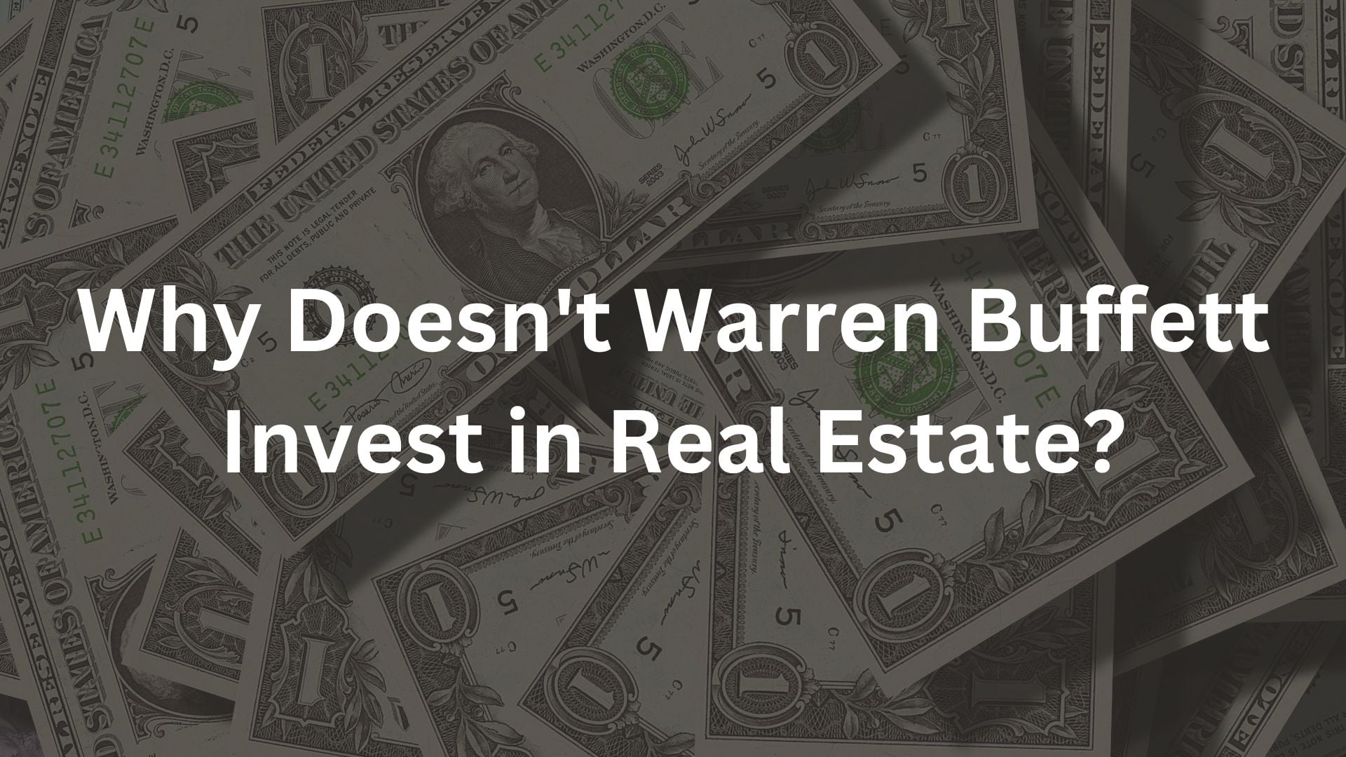 Why Doesn't Warren Buffett Invest in Real Estate