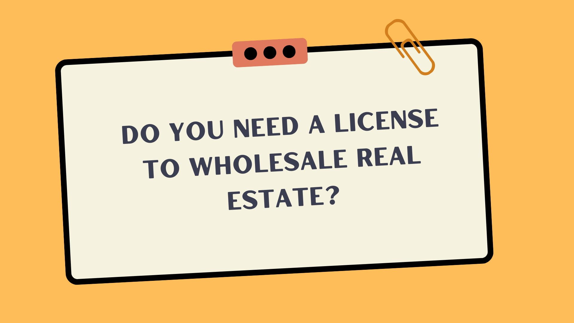 Do you Need a License to Wholesale Real Estate