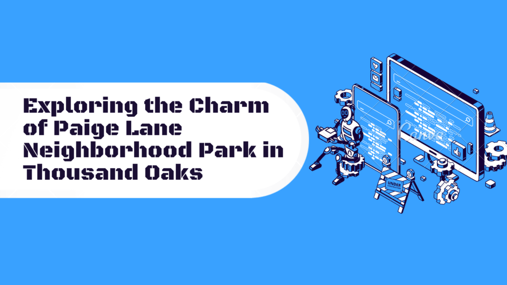Exploring the Charm of Paige Lane Neighborhood Park in Thousand Oaks