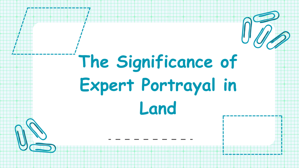 Investigating the Genuine Worth of Real estate professionals: The Significance of Expert Portrayal in Land