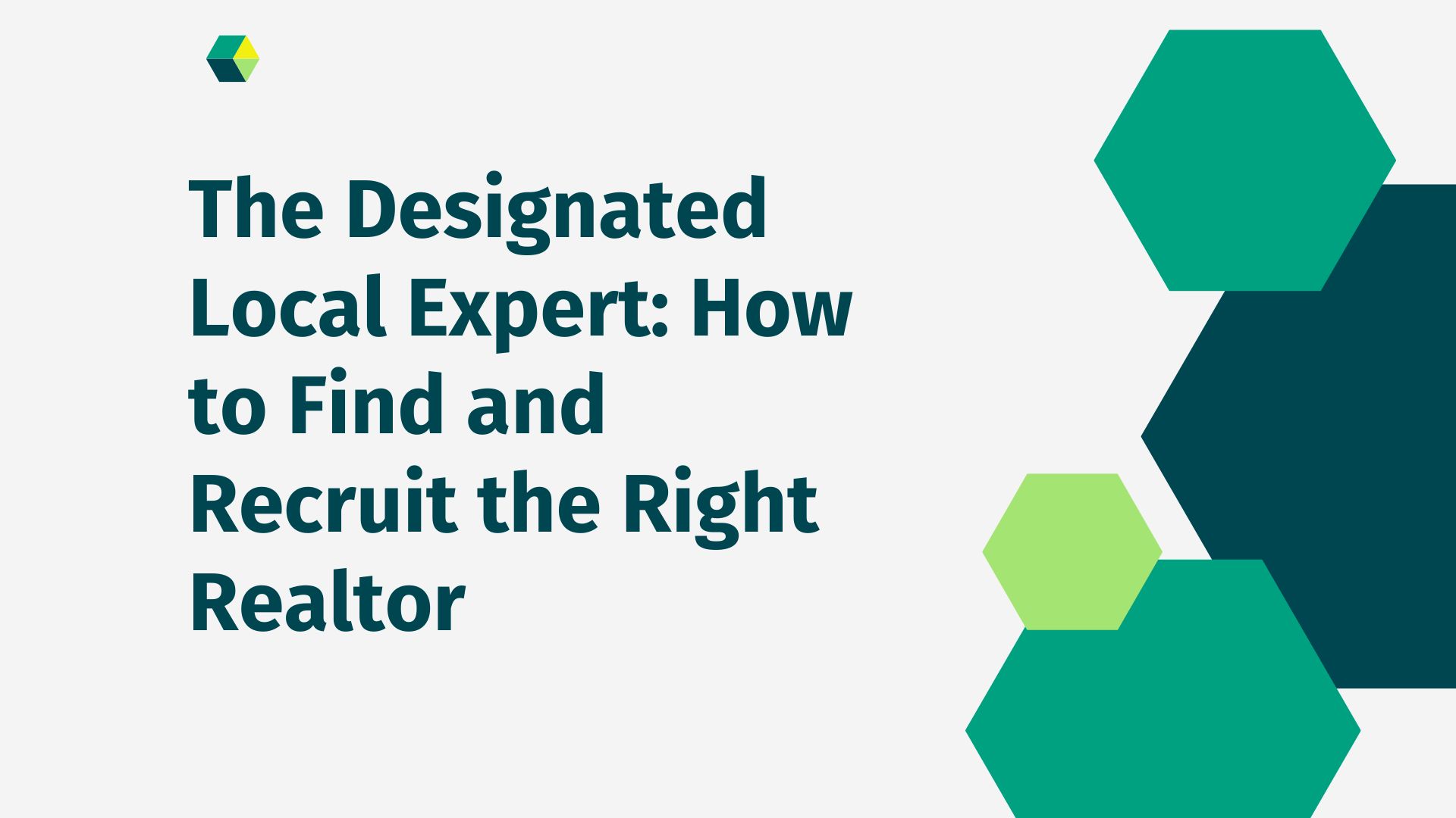 The Designated Local Expert: How to Find and Recruit the Right Realtor