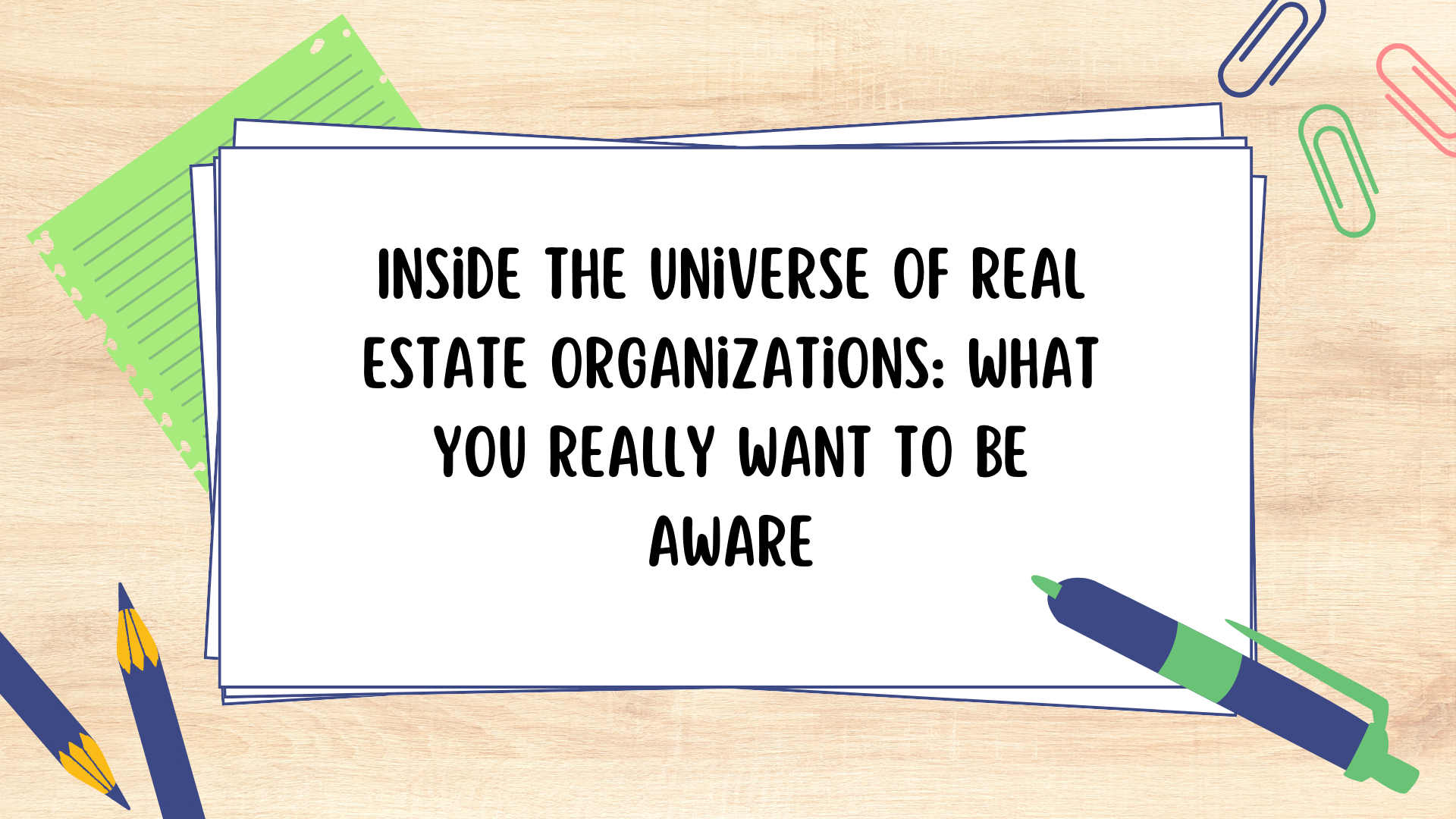 Inside the Universe of Real estate Organizations: What You Really want to Be aware