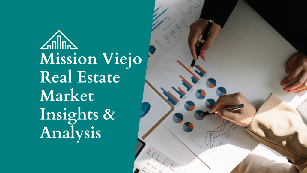 Mission Viejo Real Estate Market Insights Analysis x