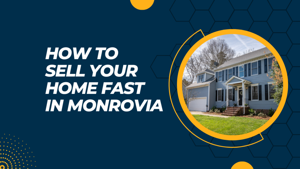 Monrovia sell your home x