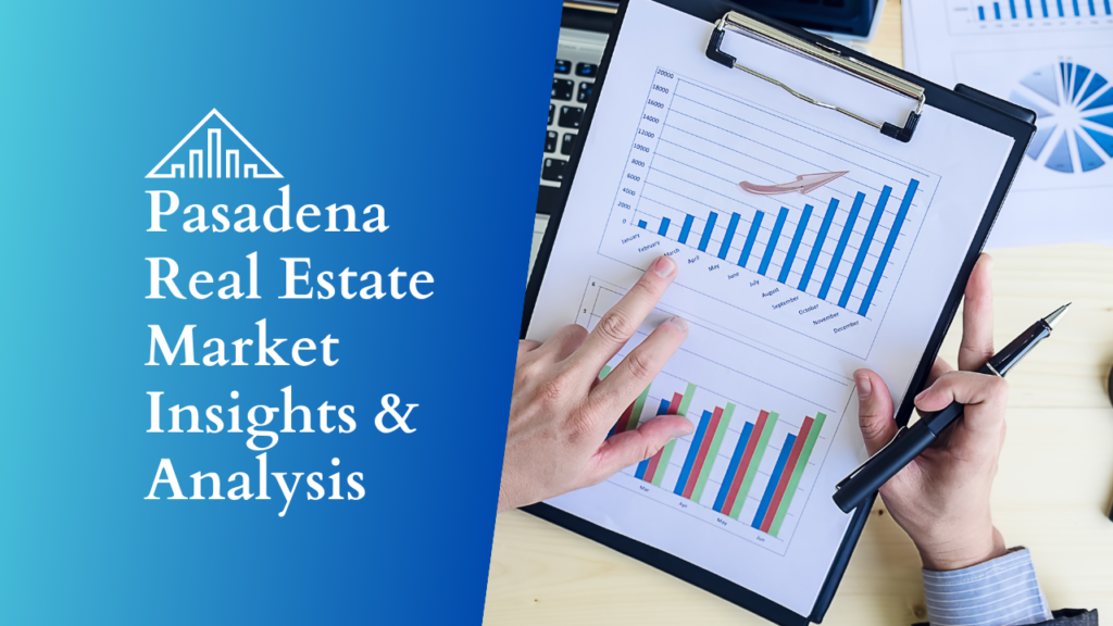 Pasadena Real Estate Market Insights Analysis x