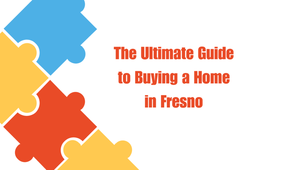 The Ultimate Guide to Buying a Home in Fresno