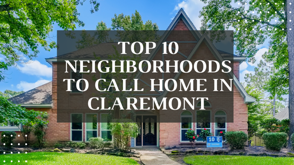 Top  Neighborhoods to Call Home in Claremont x