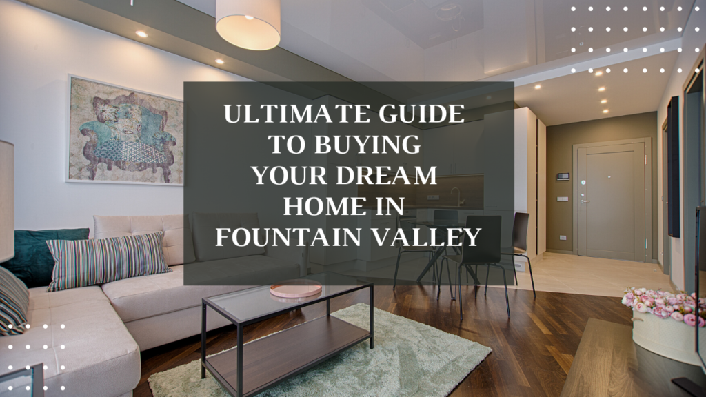 buy a home Fountain Valley x