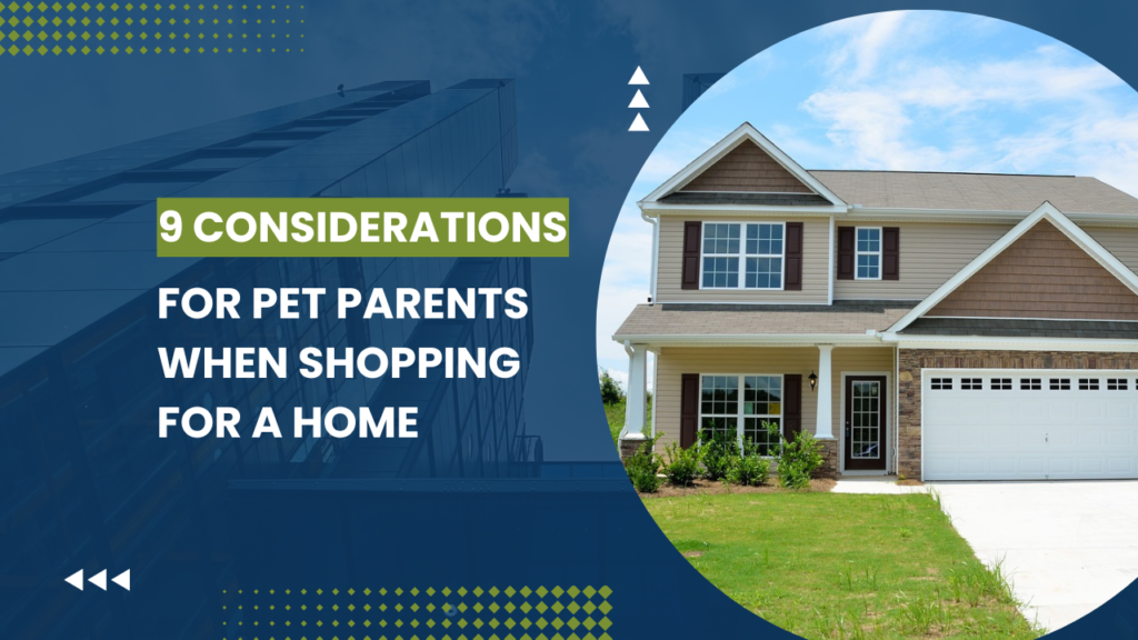   Considerations for Pet Parents When Shopping for a Home  x