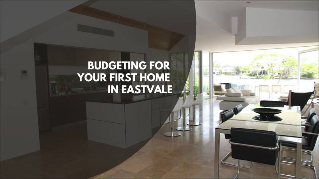 Budgeting for Your First Home in Eastvale
