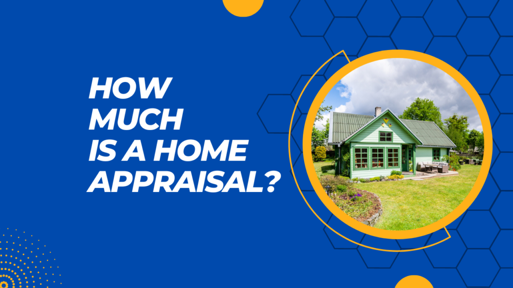 Home Appraisal Cost: How Much Is a Home Appraisal?