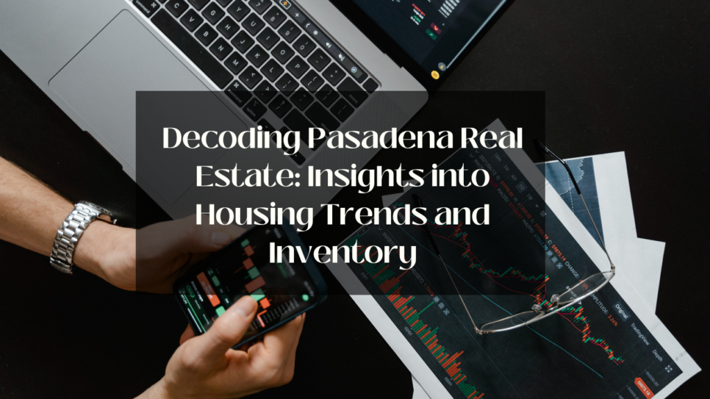 Pasadena Real Estate Market x