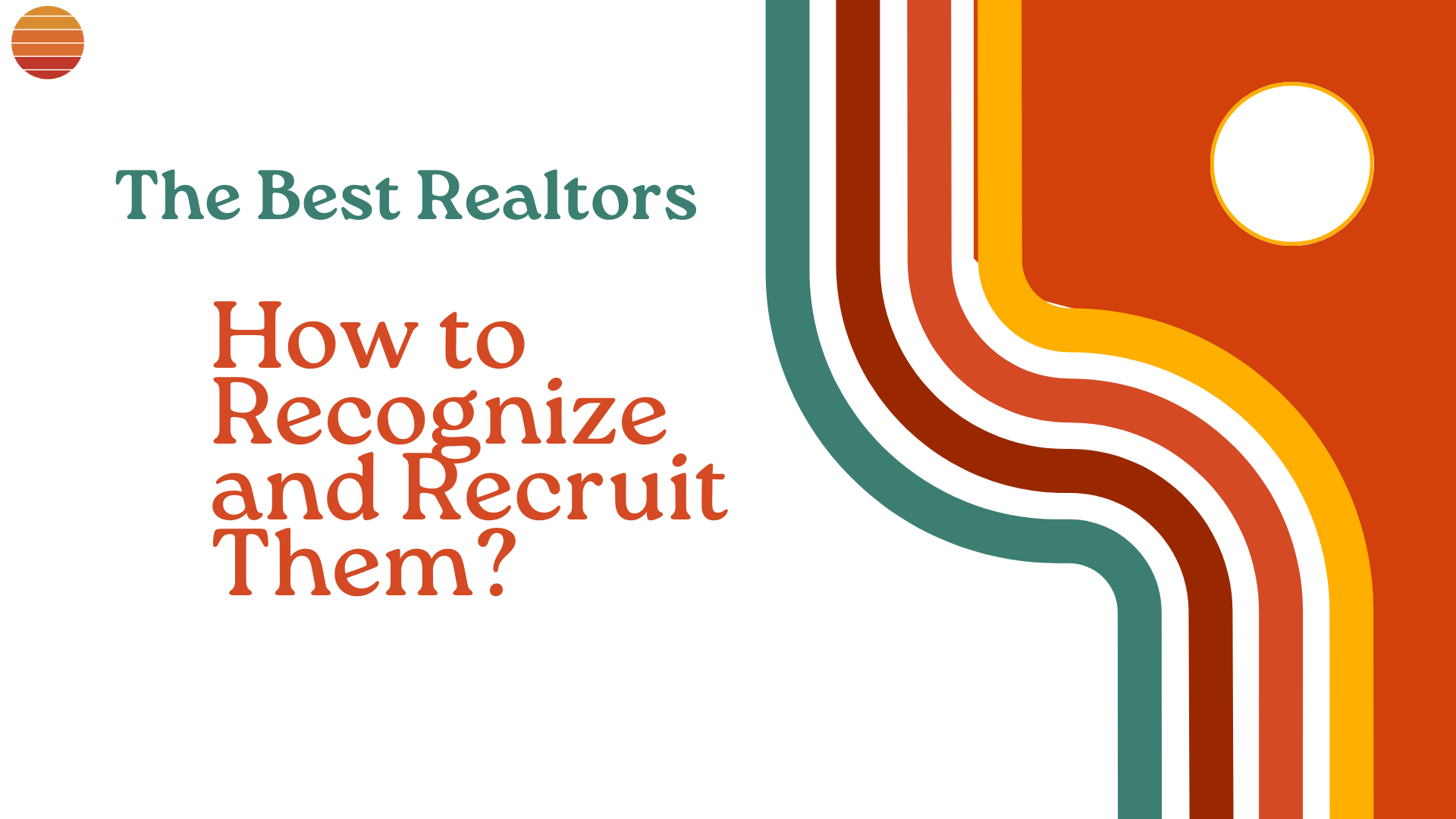 The Best Realtors How to Recognize and Recruit Them (2)