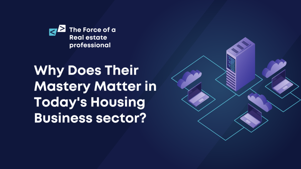The Force of a Real estate professional: Why Their Mastery Matters in Today's Housing Business sector