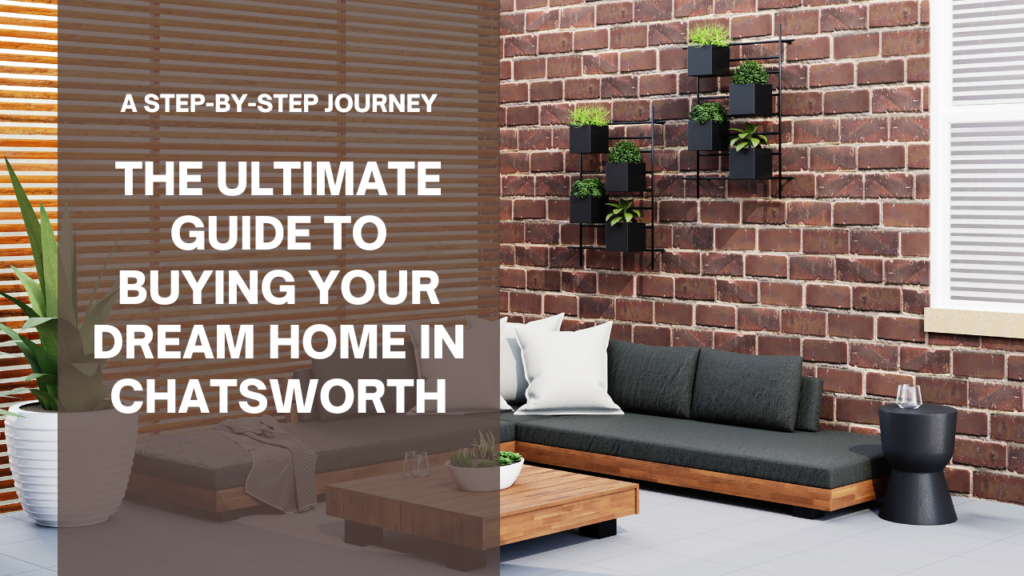 The Ultimate Guide to Buying Your Dream Home in Chatsworth x