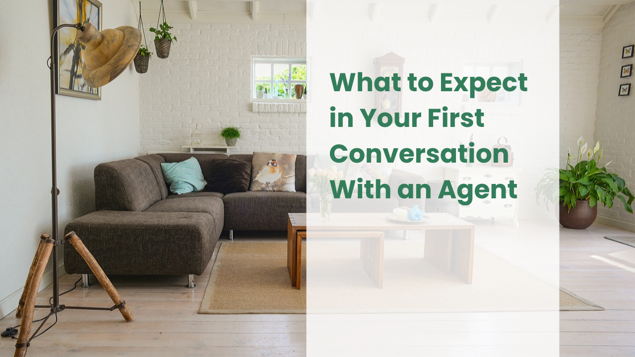 What to Expect in Your First Conversation With an Agent