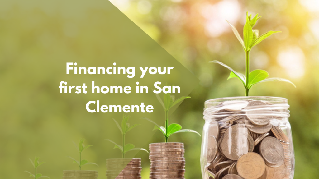 Financing your first home in San Clemente