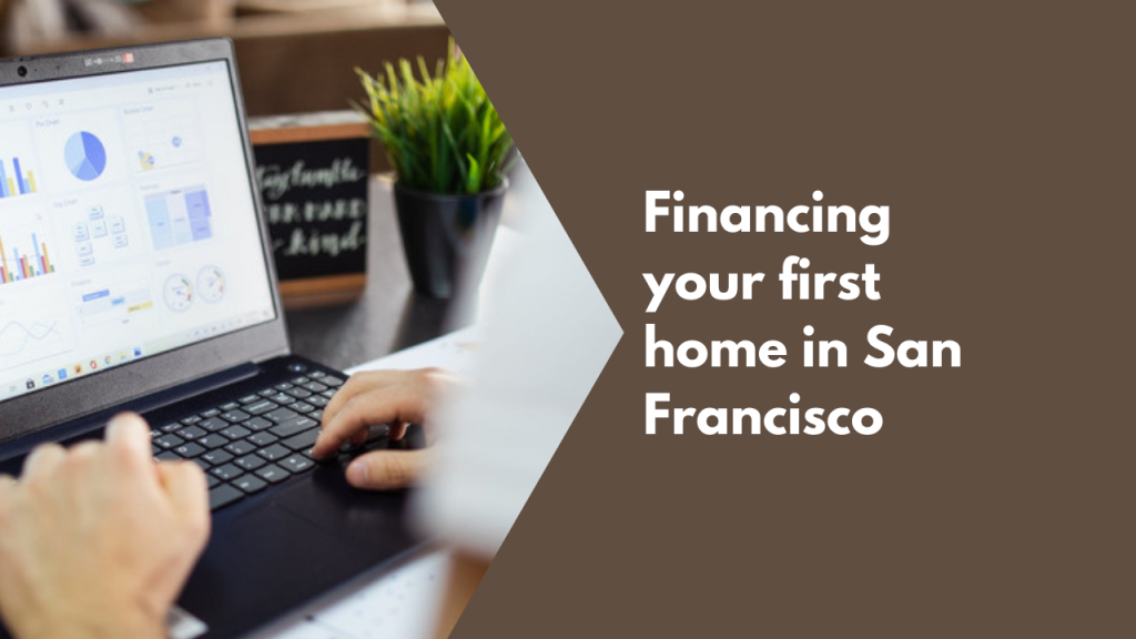 Financing your first home in San Francisco