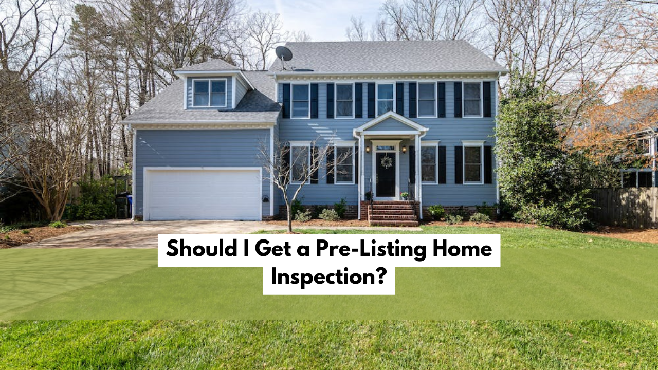 Should I Get a Pre-Listing Home Inspection?