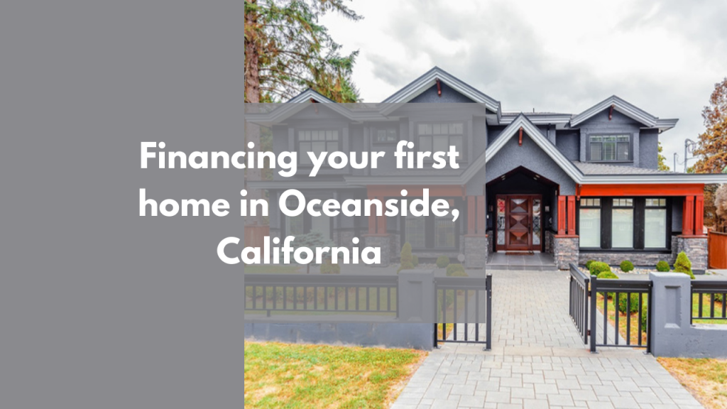 Financing your first home in Oceanside