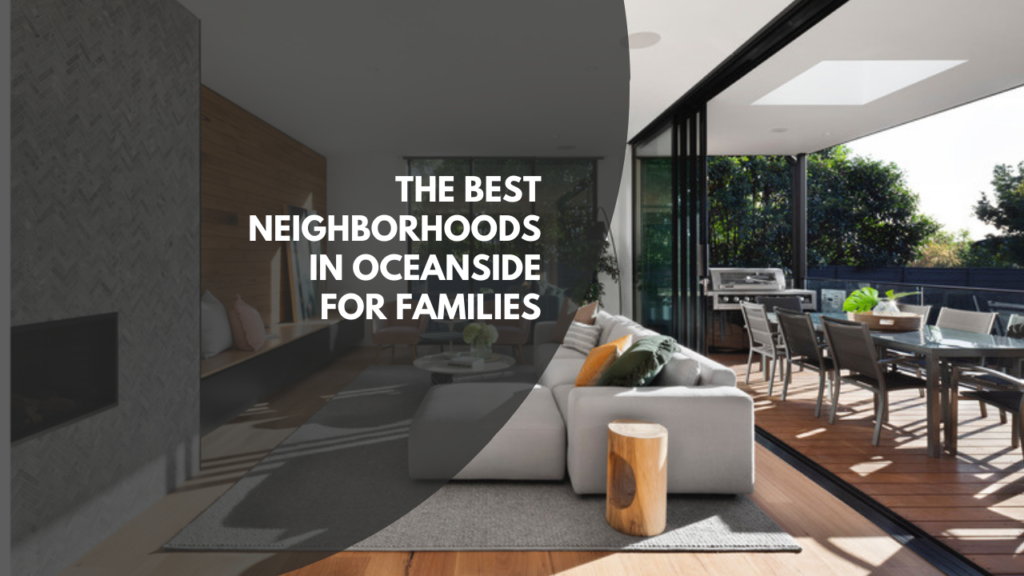 The Best Neighborhoods in Oceanside for Families