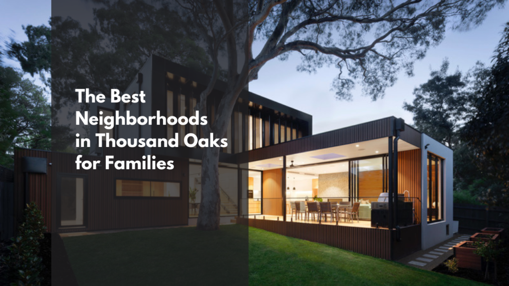 The Best Neighborhoods in Thousand Oaks for Families
