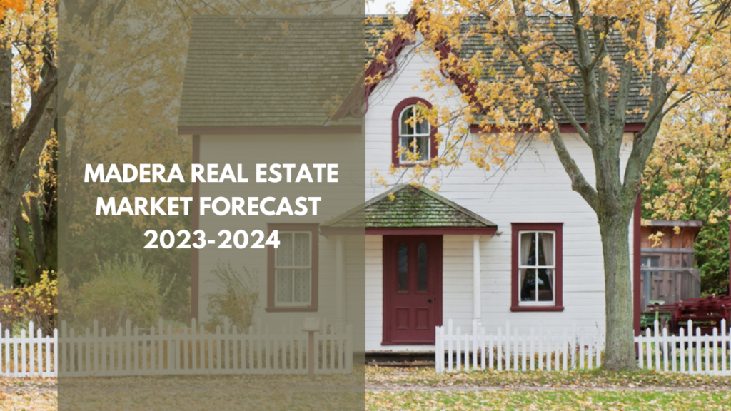 Madera Real Estate Market Forecast: 2023-2024