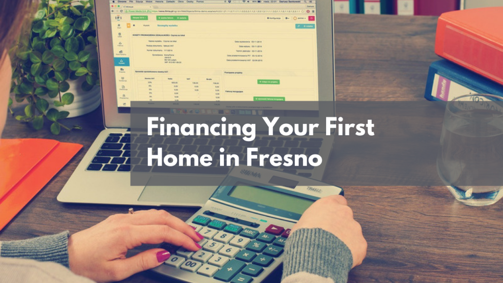 Financing your first home in Fresno