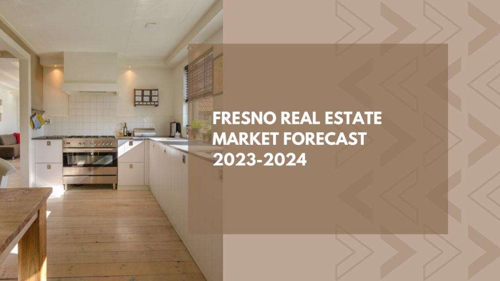 Fresno Real Estate Market Forecast: 2023-2024