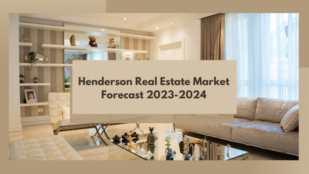 Henderson Real Estate Market Forecast: 2023-2024