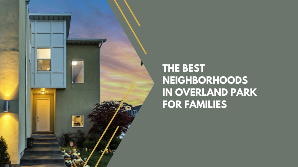 The Best Neighborhoods in Overland Park for Families