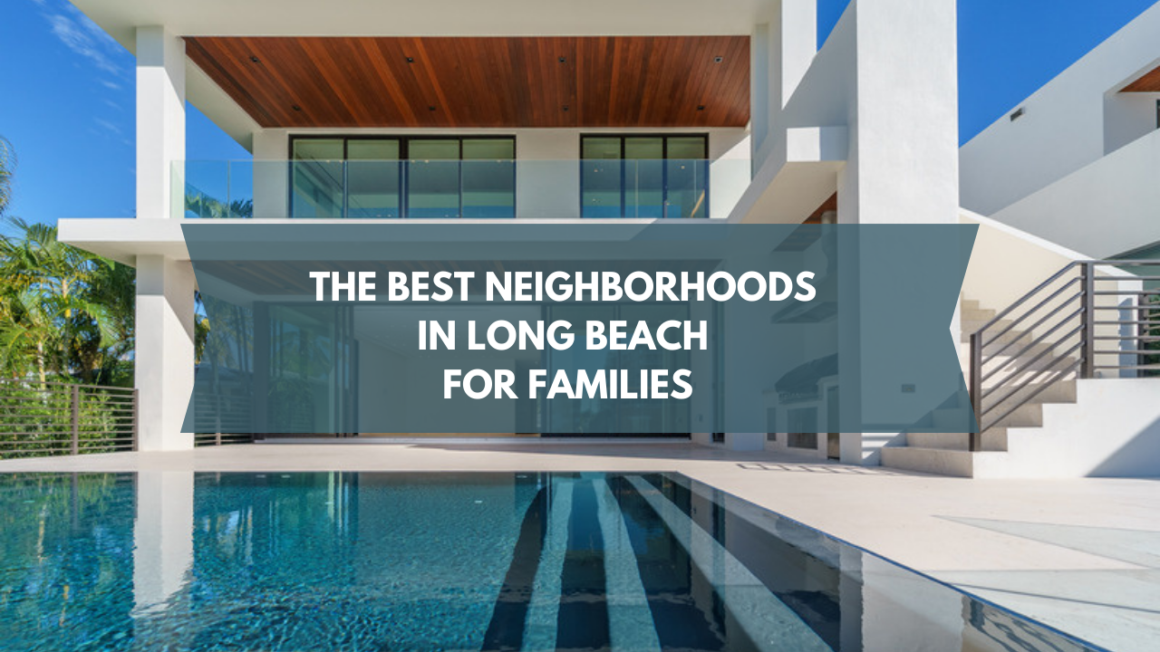 The Best Neighborhoods in Long Beach for Families