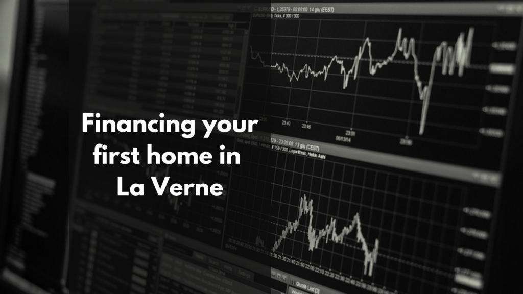 Financing your first home in La Verne