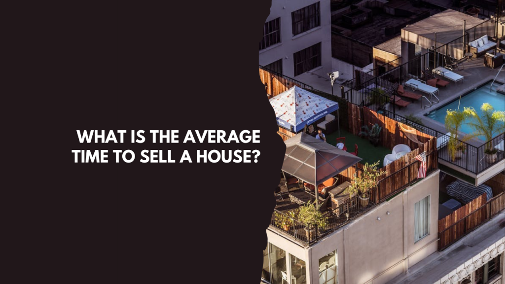 What Is the Average Time to Sell a House?