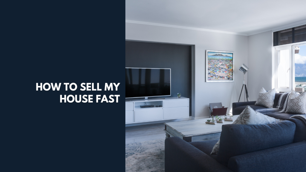 How to Sell My House Fast