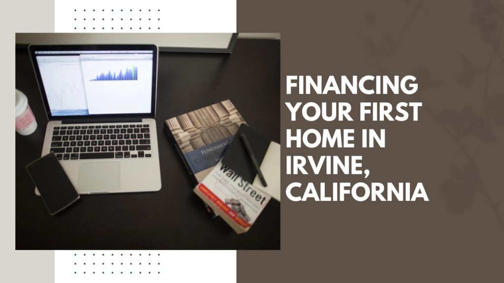 Financing your first home in Irvine