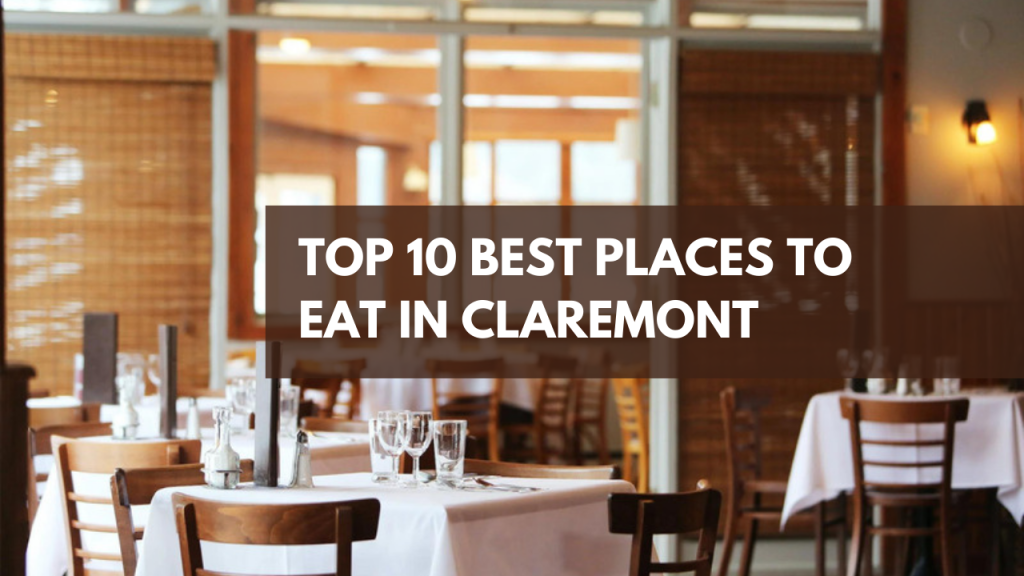Top 10 best places to eat in Claremont