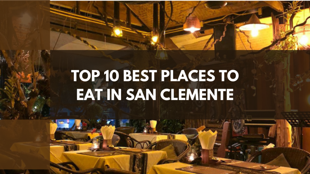 Top 10 best places to eat in San Clemente