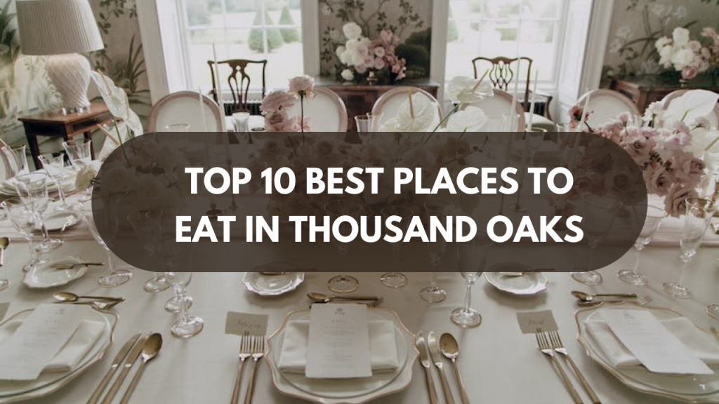 Top 10 best places to eat in Thousand Oaks