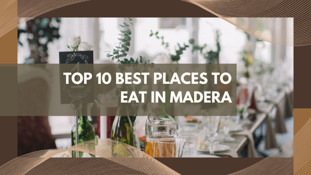 Top 10 best places to eat in Madera