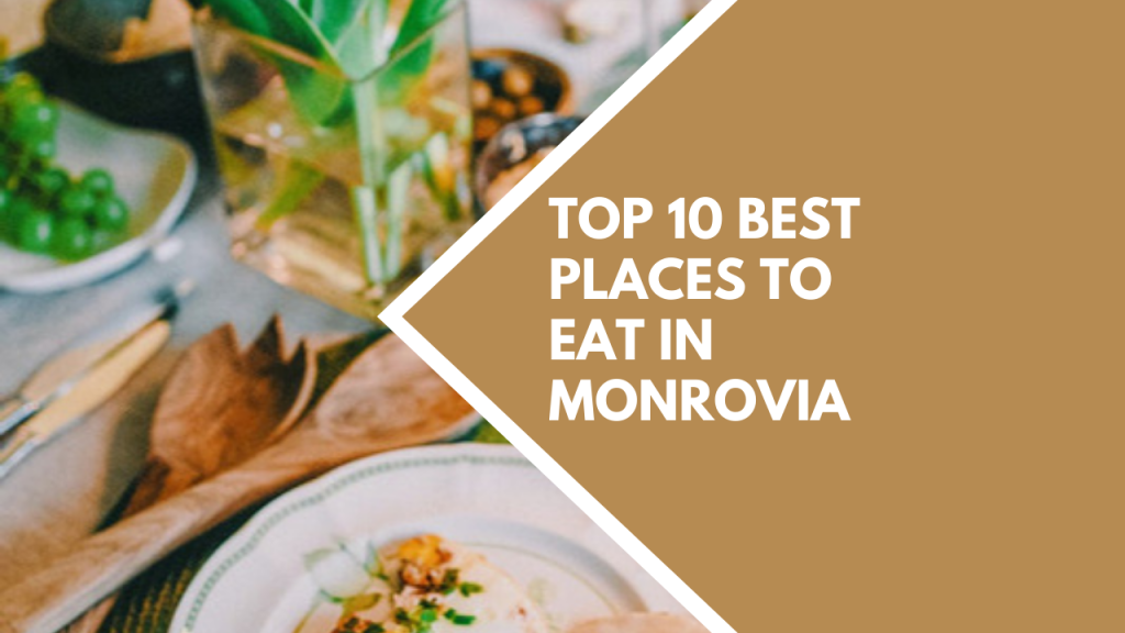 Top 10 best places to eat in Monrovia
