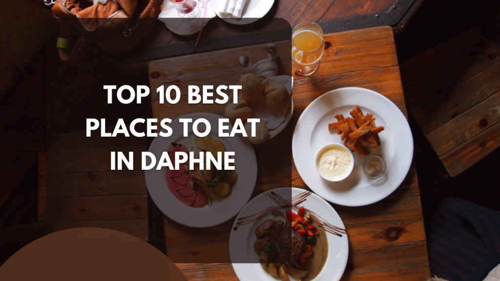 Top 10 best places to eat in Daphne