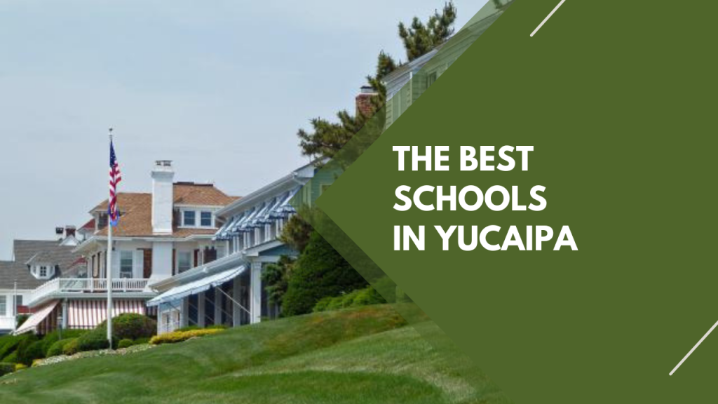The best schools in Yucaipa