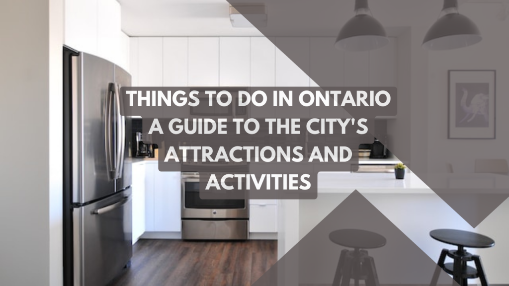 Things to Do in Ontario: A Guide to the City's Attractions and Activities