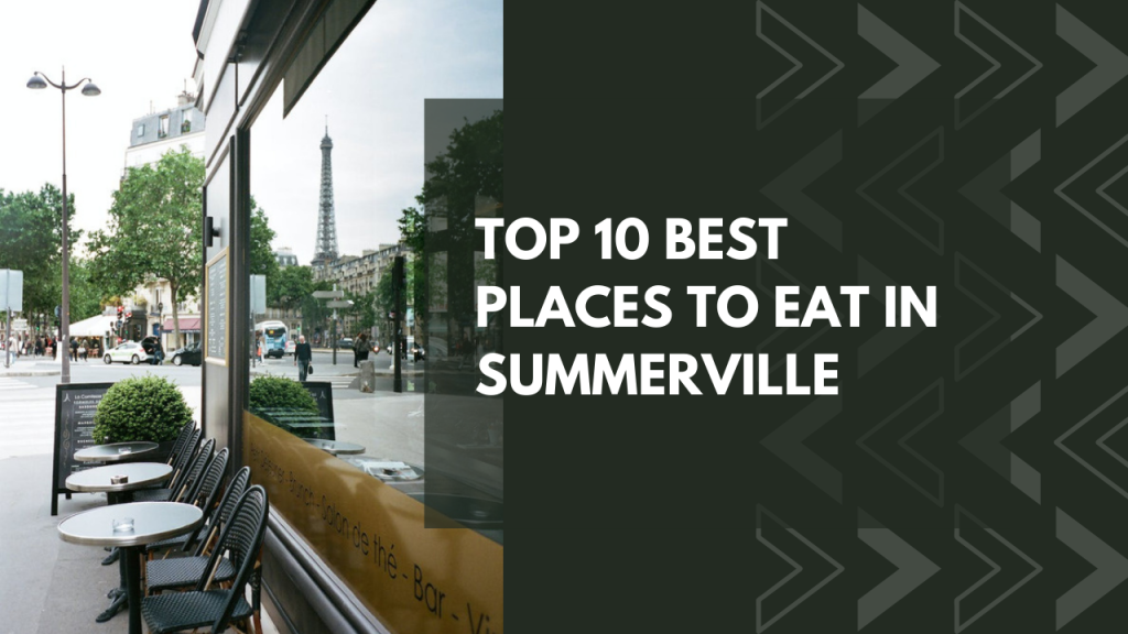 Top 10 best places to eat in Summerville