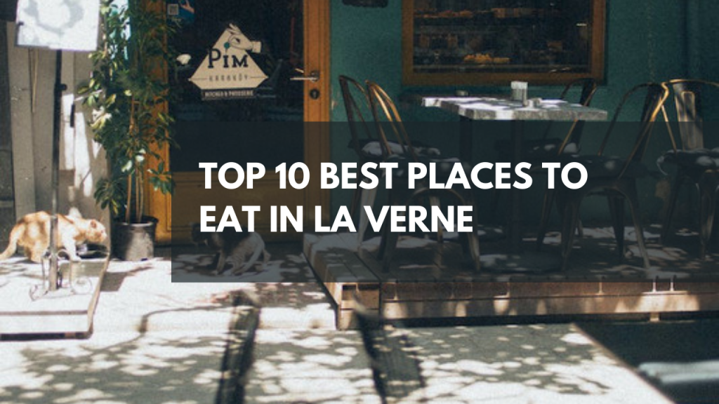 Top 10 best places to eat in La Verne