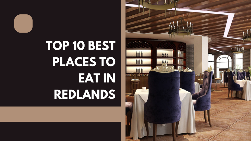 Top 10 best places to eat in Redlands