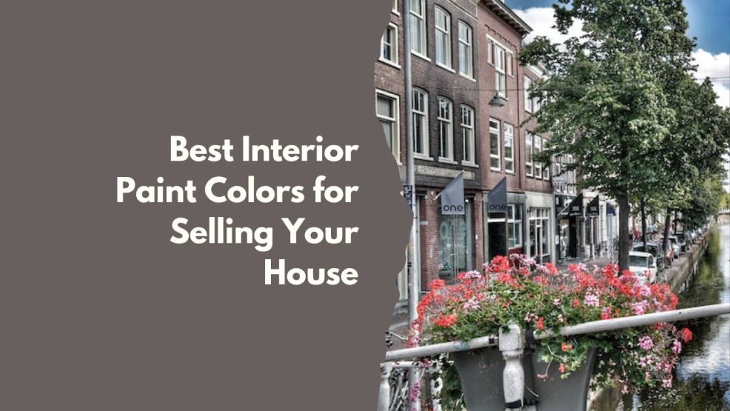 Best Interior Paint Colors for Selling Your House