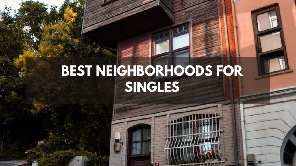 Best neighborhoods for singles