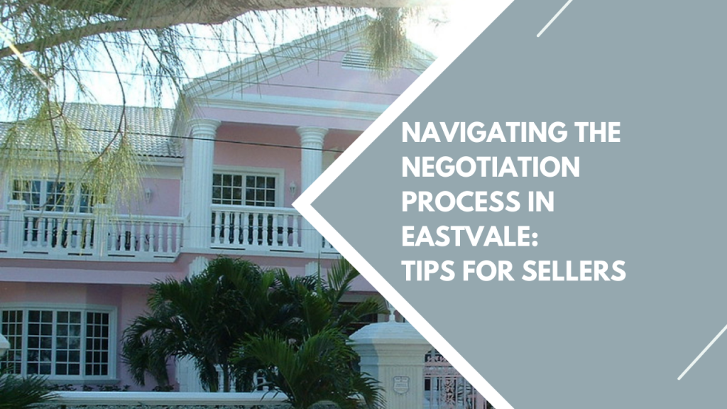 Navigating the Negotiation Process in Eastvale: Tips for Sellers